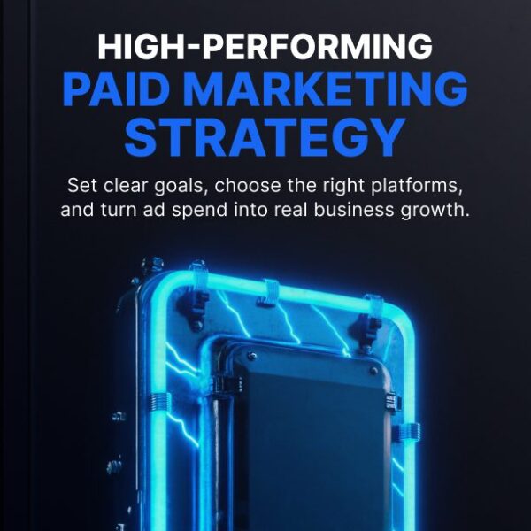 High-Performing Paid Marketing Strategy