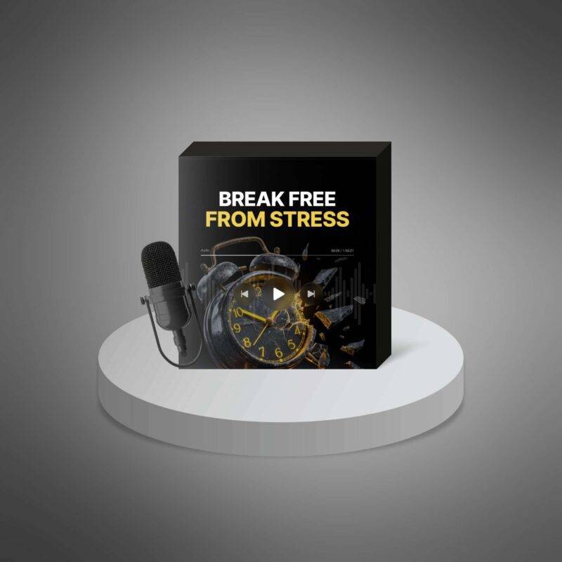 Break Free From Stress - Audio