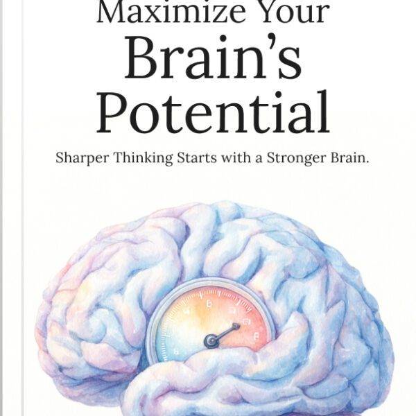 Maximize Your Brain’s Potential